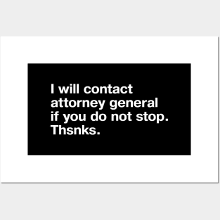 I will contact attorney general if you do not stop. Thsnks. Posters and Art